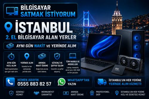2. El Bilgisayar Alan Yerler İstanbul | Laptop & Masaüstü Nakit Alım