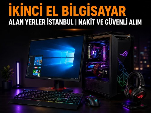 İkinci El Bilgisayar Alanlar Firmalar İstanbul | Güvenli Alım