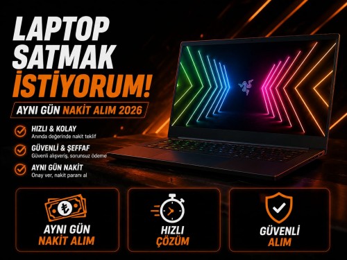 Laptop Satmak İstiyorum | Aynı Gün Nakit Alım 2026