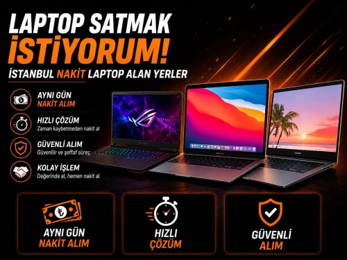 Laptop Satmak İstiyorum – İstanbul Nakit Laptop Alan Yerler