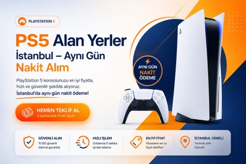 PlayStation 5 Alan Yerler İstanbul – Aynı Gün Nakit Alım